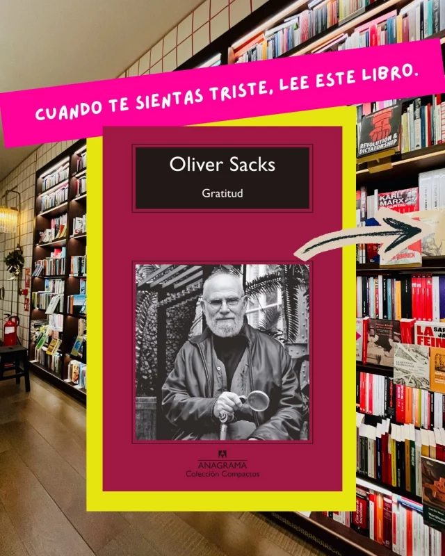 Cuando te sientas triste, lee este libro. 📚🫶🏽

La semana pasada tuve un día de esos en que no me reconocía. La montaña rusa hormonal a tope, sin energía para casi nada. Estaba acomodando libros — casi en piloto automático — cuando me encontré con este. Cortito. Manejable. Lo abrí casi sin pensarlo.

Y me dejó sin palabras.

Gratitud, de Oliver Sacks, reúne los últimos ensayos que escribió después de enterarse de que el cáncer que había padecido años antes había hecho metástasis y le quedaban pocos meses de vida.

Leer las reflexiones de alguien que sabe que se está despidiendo del mundo… pfff, sacude.

La primera vez que leí a Sacks fue con El hombre que confundió a su mujer con un sombrero, un libro que me hizo cuestionarme muchísimo sobre la mente humana. Pero Gratitud me hizo algo distinto: me hizo pensar en mi propia vida.

Es un libro muy cortito —de esos que puedes leer en una hora—, pero no se siente breve. Porque te hace pausar. Respirar. Pensarte.

Hay confesiones que me hicieron llorar muchísimo. MUCHO.

Pero lo curioso es que terminé el libro con una paz muy profunda. 
Como si Oliver Sacks hubiera logrado despedirse del mundo con serenidad… y dejarnos un poquito de ella a nosotros.

Así que aquí mi recomendación con todo el corazón: si un día te sientes triste, cansada o muy perdida, tal vez este libro pueda hacerte compañía. No te va a resolver nada. Pero algo en ti se va a acomodar. 🫶🏽

Porque hay libros que no vienen a enseñarte algo.

Vienen a abrazarte.

Si alguien tiene recomendaciones de libros pa’ esos días difíciles, yo necesito esas recomendaciones 📚👇🏽

Bonito día🫶🏽
.
.
#alto_voltaje_emocional #anagrama #oliversacks #libros #blogpersonal